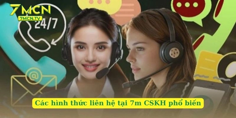 Các hình thức liên hệ tại 7m CSKH phổ biến