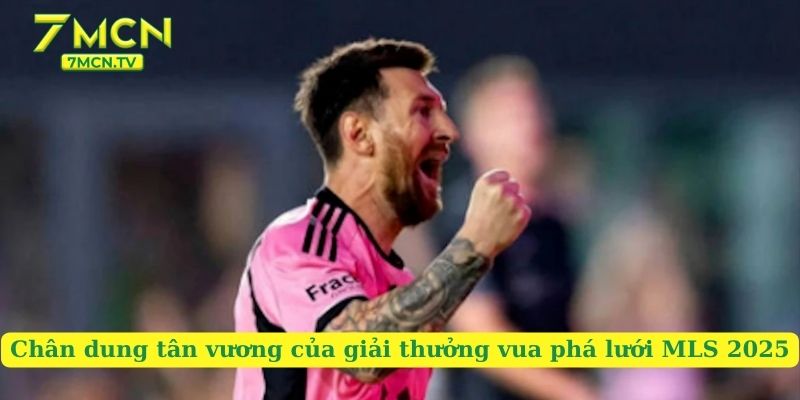 Chân dung tân vương của giải thưởng vua phá lưới MLS 2025