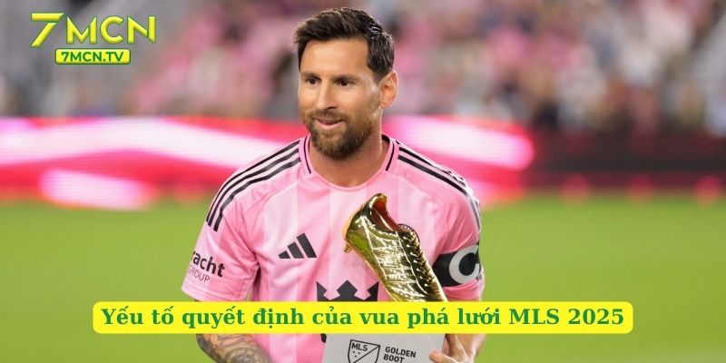 Yếu tố quyết định của vua phá lưới MLS 2025